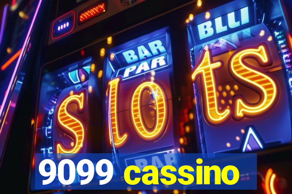 9099 cassino